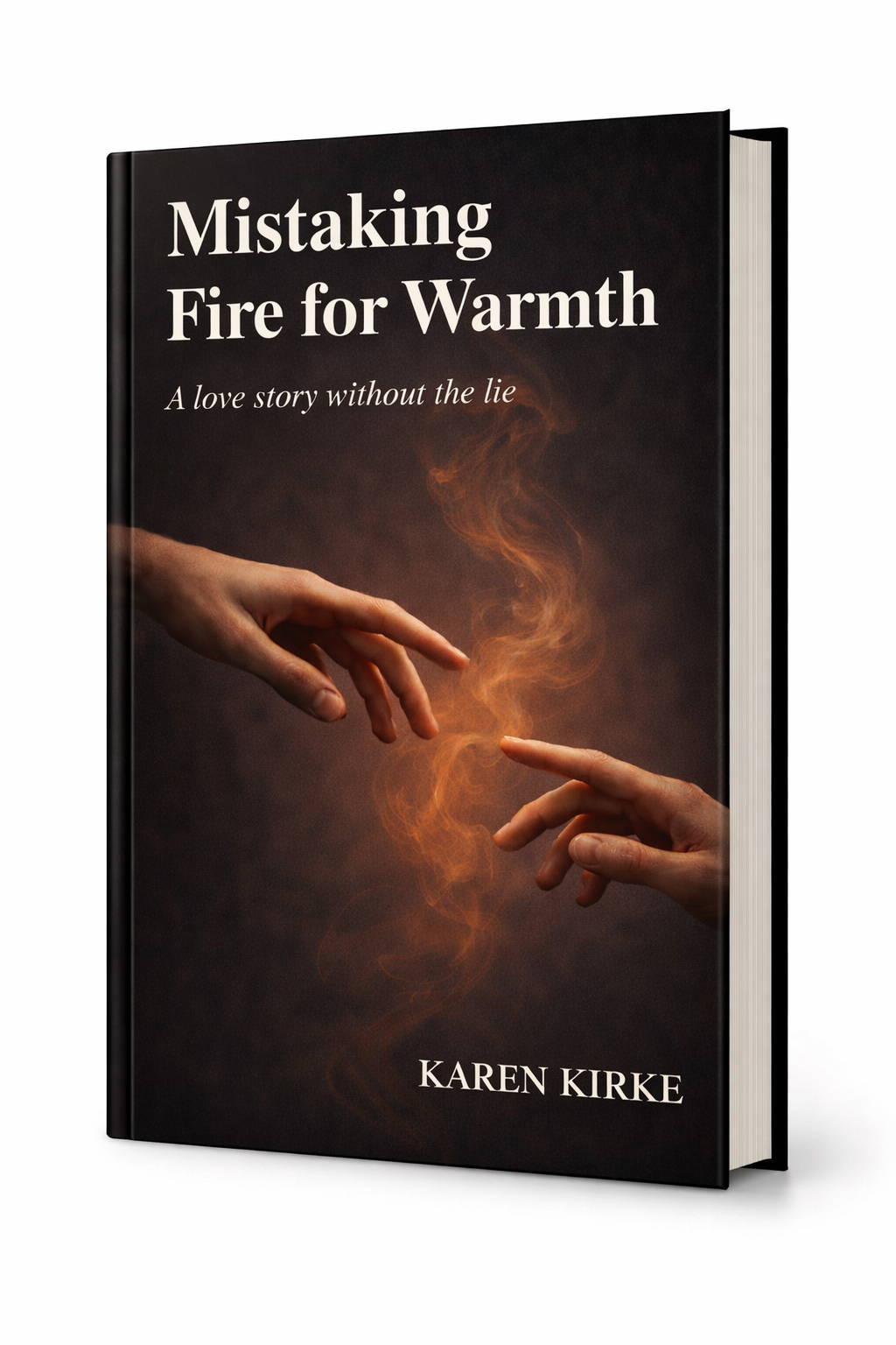 Mistaking Fire for Warmth cover